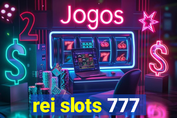 rei slots 777